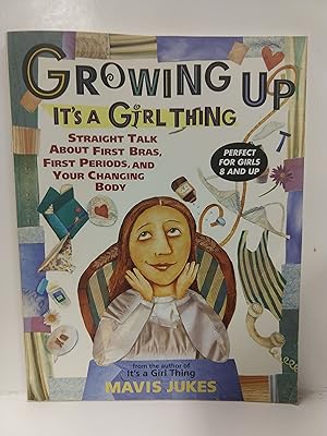 Seller image for Growing Up It's a Girl Thing: Straight Talk About First Bras, First Periods, and Your Changing Body for sale by Fleur Fine Books