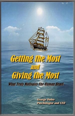 Getting the Most and Giving the Most: What Truly Motivates the Human Heart