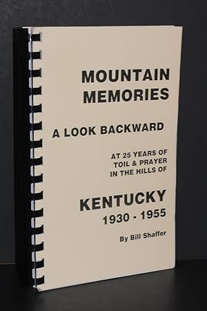 Imagen del vendedor de Mountain Memories; A Look Backward at 25 Years of Toil & Prayer in the Hills of Kentucky 1930-1955 a la venta por Books by White/Walnut Valley Books