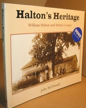 Halton's Heritage: William Halton and Halton County -(SIGNED)-
