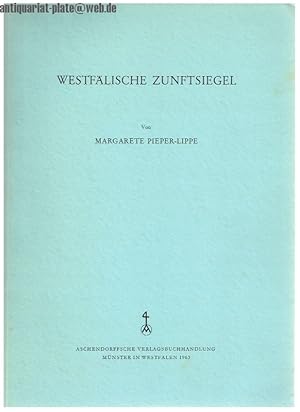 Westfälische Zunftsiegel. Geschichtliche Arbeiten zur westfälischen Landesforschung Band 8.