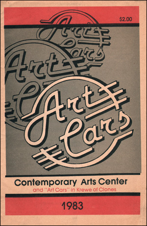 Seller image for Art Cars : Contemporary Arts Center and "Art Cars" in Krewe of Clones for sale by Specific Object / David Platzker