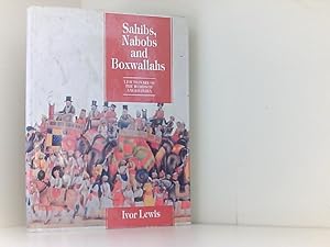 Sahibs, Nabobs and Boxwallahs: A Dictionary of the Words of Anglo-India: Dictionary of the Words ...