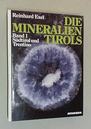 Die Mineralien Tirols. Bd. I: Südtirol und Trentino. 2., überarbeitete Auflage.