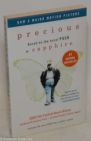 Seller image for Precious. Based on the novel Push, by Sapphire. # national bestseller. 2009 Film Festival Award Winner, Sundance Grand Jury Prize, Toronto People*s Choice Award. Includes the novel Push and a reader's guide. a novel for sale by Bolerium Books Inc.