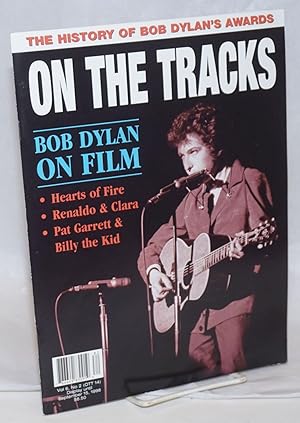 On the Tracks #14, Vol 6, No 2, The History of Bob Dylan's Awards. Bob Dylan on Film - Hearts of ...
