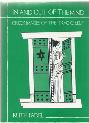 Immagine del venditore per In and Out of the Mind: Greek Images of the Tragic Self, venduto da nika-books, art & crafts GbR