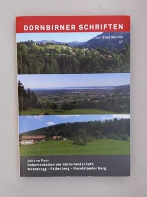 Dokumentation der Kulturlandschaft: Watzenegg - Fallenberg - Haselstauder Berg (=Dornbirner Schri...