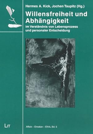 Imagen del vendedor de Willensfreiheit und Abhngigkeit: im Verstndnis von Lebensprozess und personaler Entscheidung. a la venta por Wissenschaftl. Antiquariat Th. Haker e.K