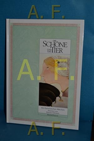 Image du vendeur pour Die Schne und das Tier : ein franzsisches Mrchen neuerzhlt von Ludwig Askenazy. Ill. von Etienne Delessert / Gelebte Phantasie mis en vente par Antiquarische Fundgrube e.U.