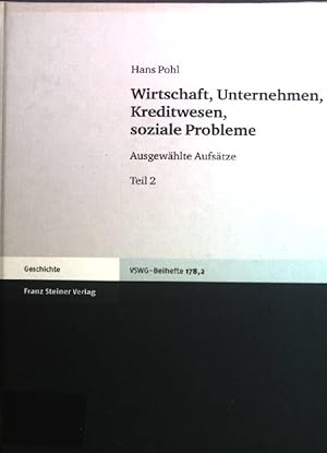 Bild des Verkufers fr Wirtschaft, Unternehmen, Kreditwesen, soziale Probleme; Teil 2. Vierteljahrschrift fr Sozial- und Wirtschaftsgeschichte / Beihefte ; Nr. 178,2 zum Verkauf von books4less (Versandantiquariat Petra Gros GmbH & Co. KG)