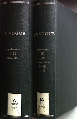 La Vogue: Revue littéraire: PREMIERE SERIE I - III/ NOUVELLE SERIE I - III (2 Bände) - 1886 - 1889.