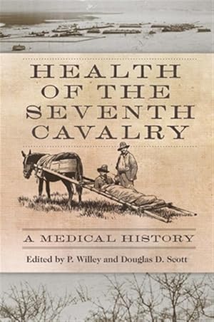 Seller image for Health of the Seventh Cavalry : A Medical History for sale by GreatBookPrices