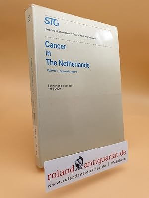 Image du vendeur pour Cancer in the Netherlands Volume 1: Scenario Report: Scenarios on Cancer 1985-2000 Commissioned by the Steering Committee on Future Health Scenarios mis en vente par Roland Antiquariat UG haftungsbeschrnkt