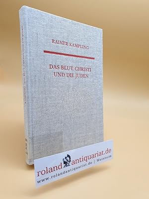 Bild des Verkufers fr Das Blut Christi und die Juden : Mt 27,25 bei d. lateinischsprachigen christl. Autoren bis zu Leo d. Grossen / Rainer Kampling / Neutestamentliche Abhandlungen ; N.F., Bd. 16 zum Verkauf von Roland Antiquariat UG haftungsbeschrnkt