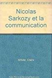 Image du vendeur pour Nicolas Sarkozy Et La Communication mis en vente par RECYCLIVRE