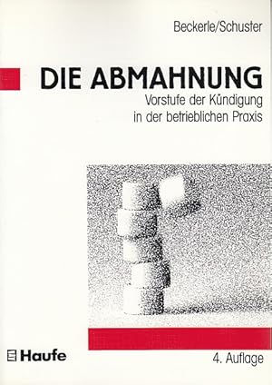 Die Abmahnung. Vorstufe der Kündigung in der betrieblichen Praxis