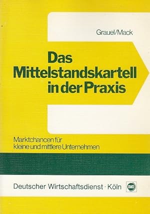 Das Mittelstandskartell in der Praxis. Marktchancen für kleine und mittlere Unternehmen.