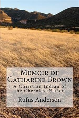 Bild des Verkufers fr Memoir of Catharine Brown zum Verkauf von GreatBookPrices