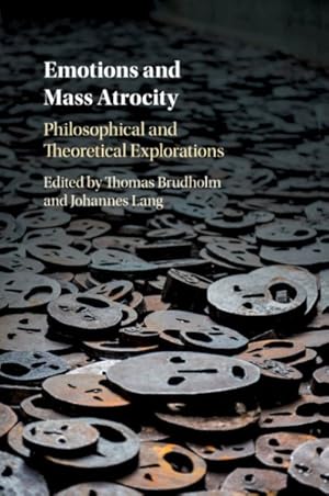 Imagen del vendedor de Emotions and Mass Atrocity : Philosophical and Theoretical Explorations a la venta por GreatBookPrices
