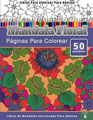 Seller image for Mandala floral / Floral mandala : Pginas para colorear para adultos / Coloring pages for adults -Language: spanish for sale by GreatBookPrices