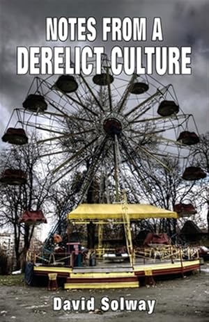 Image du vendeur pour Notes from a Derelict Culture mis en vente par GreatBookPrices