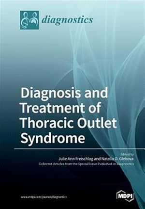 Imagen del vendedor de Diagnosis and Treatment of Thoracic Outlet Syndrome a la venta por GreatBookPrices