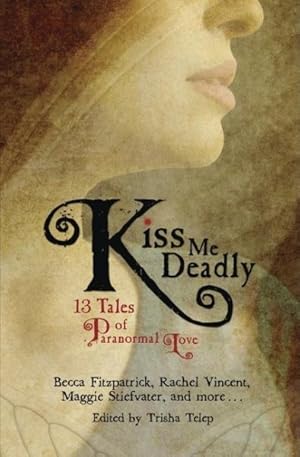 Immagine del venditore per Kiss Me Deadly : 13 Tales of Paranormal Love venduto da GreatBookPrices