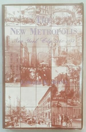 The New Metropolis - New York City 1840-1857.