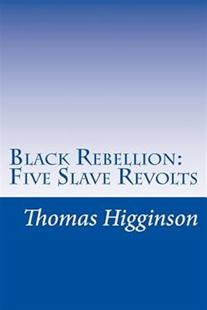 Imagen del vendedor de Black Rebellion : Five Slave Revolts a la venta por GreatBookPrices