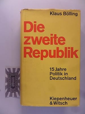 Bild des Verkufers fr Die zweite Republik: 15 Jahre Politik in Deutschland. zum Verkauf von Druckwaren Antiquariat