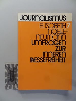 Umfragen zur inneren Pressefreiheit : das Verhältnis Verlag, Redaktion. Journalismus Band 7 (neue...