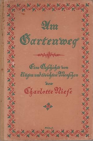 Am Gartenweg. Eine Geschichte von klugen und törichten Menschen. 4. Aufl.