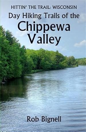 Bild des Verkufers fr Day Hiking Trails of the Chippewa Valley zum Verkauf von GreatBookPrices