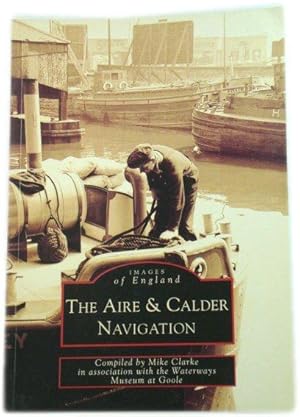 Immagine del venditore per The Aire & Calder Navigation (Images of England) venduto da PsychoBabel & Skoob Books