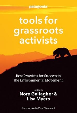 Immagine del venditore per Patagonia Tools for Grassroots Activists : Best Practices for Success in the Environmental Movement venduto da GreatBookPrices