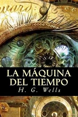 Seller image for La mquina del tiempo/ The Time Machine -Language: spanish for sale by GreatBookPrices