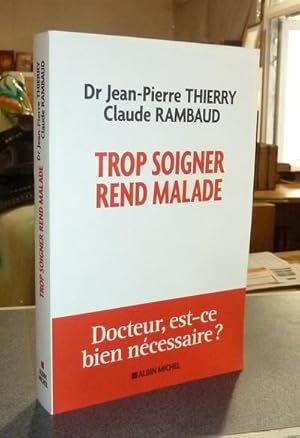 Seller image for Trop soigner rend malade for sale by Le Beau Livre