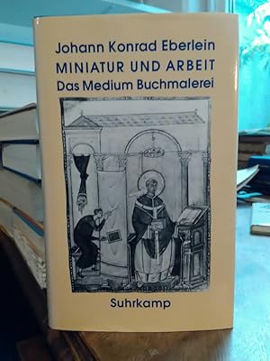 Miniatur und Arbeit. Das Medium Buchmalerei.