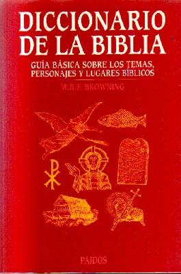 Imagen del vendedor de DICCIONARIO DE LA BIBLIA.GUIA BASICA SOBRE LOS TEMAS,PERSONAJES Y LUGARES BIBLICOS. a la venta por Librera Raimundo