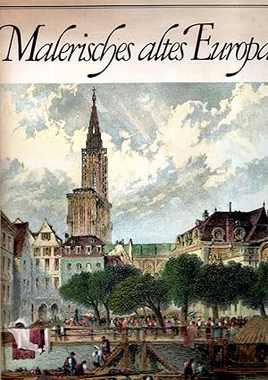 Seller image for Malerisches Altes Europa. Romantische Ansichten von Stdten und Schlssern der guten alten Zeit for sale by Antiquariat Jterbook, Inh. H. Schulze