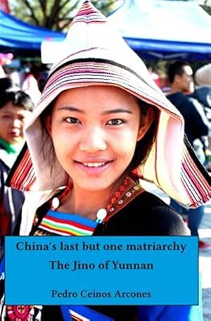 Immagine del venditore per China's Last but One Matriarchy : The Jino of Yunnan venduto da GreatBookPrices