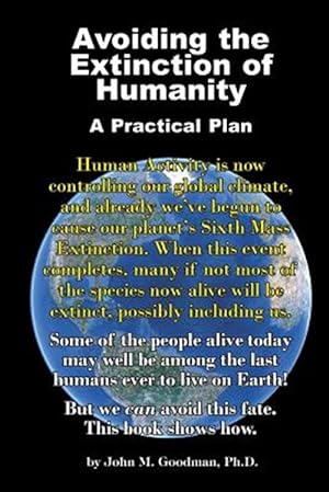 Seller image for Avoiding the Extinction of Humanity: A Practical Plan for sale by GreatBookPrices