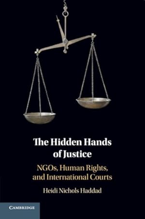Seller image for Hidden Hands of Justice : Ngos, Human Rights, and International Courts for sale by GreatBookPrices