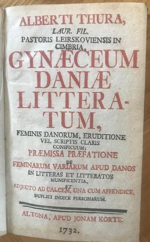 Gynaeceum Daniae Litteratum, Feminis Danorum, Eruditione Vel Scriptis Claris Conspicuum; Praemiss...
