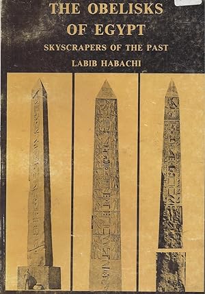 Bild des Verkufers fr THE OBELISKS OF EGYPT - SKYSCRAPERS OF THE PAST zum Verkauf von ART...on paper - 20th Century Art Books