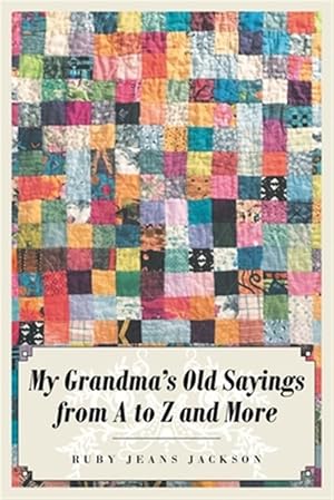 Imagen del vendedor de My Grandma's Old Sayings from A to Z and More a la venta por GreatBookPrices