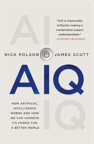 Seller image for AIQ: How People and Machines Are Smarter Together by Polson, Nick, Scott, James [Paperback ] for sale by booksXpress