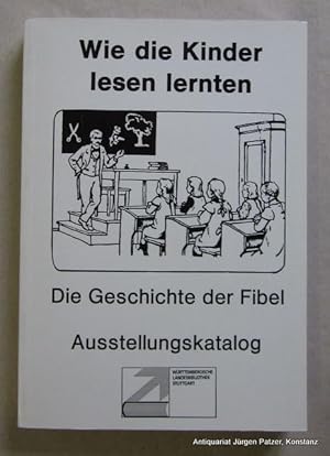 Immagine del venditore per Wie die Kinder lesen lernten. Die Geschichte der Fibel. Ausstellungskatalog. 2. verbesserte u. erweiterte Auflage. Durchges. Nachdruck. Stuttgart 1984. XXIV, 276 S., 1 Bl. Or.-Kart. venduto da Jrgen Patzer