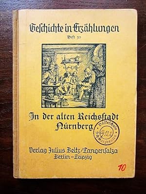 Seller image for In der alten Reichsstadt Nürnberg. Geschichte in Erzählungen Heft 30 for sale by Rudi Euchler Buchhandlung & Antiquariat